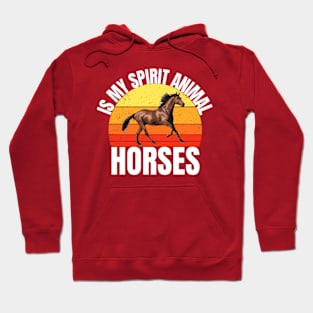 Horses Is My Spirit Animal Hoodie